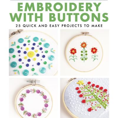Embroidery with Buttons - Weekend Makes by Rosemary Drysdale